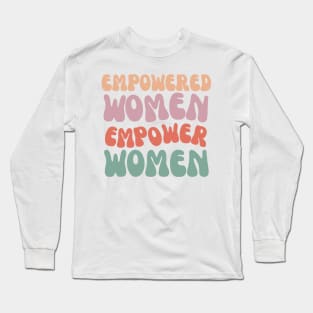 empowered women empower women Long Sleeve T-Shirt